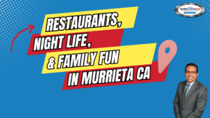Restaurants, Night Life & Family Fun in Murrieta ca